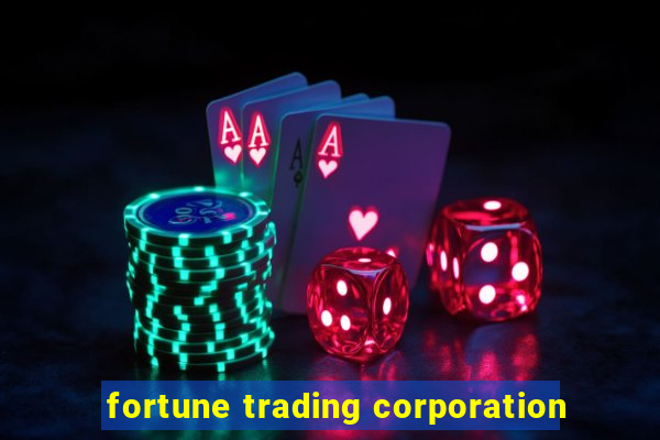 fortune trading corporation